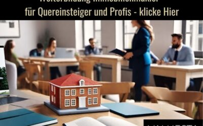 Weiterbildung Immobilienmakler für Profis und Quereinsteiger – lies weiter